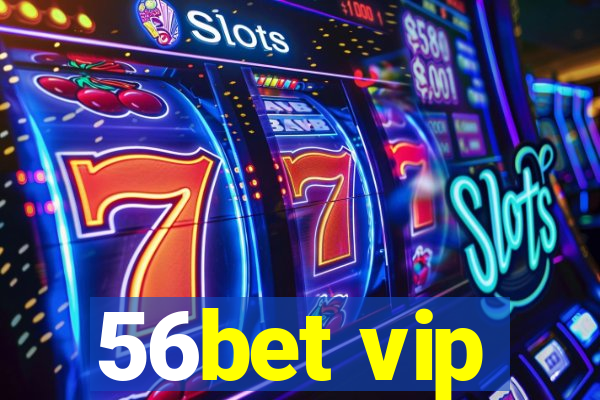 56bet vip